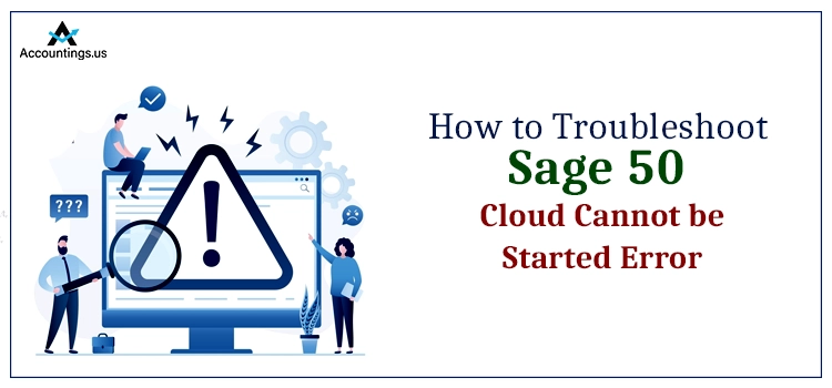 Sage 50 Cloud Cannot be Started