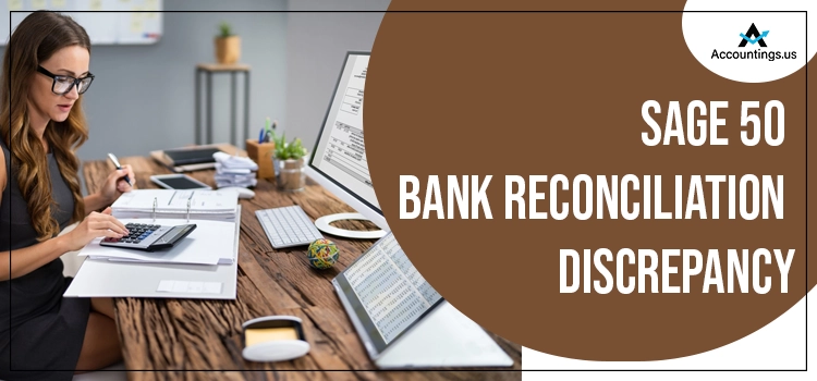 Sage 50 Bank Reconciliation Discrepancy