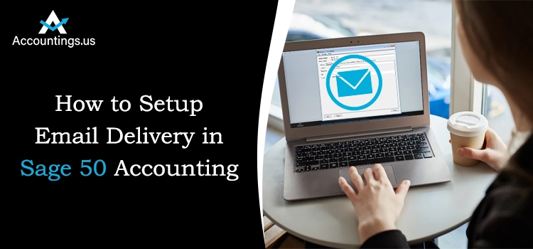 Setup Email Delivery in Sage 50